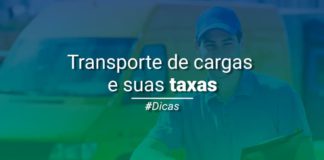 Quais são as principais taxas de transporte de cargas em nosso país? Entenda!